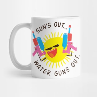 Suns Out… Water Guns Out. Mug